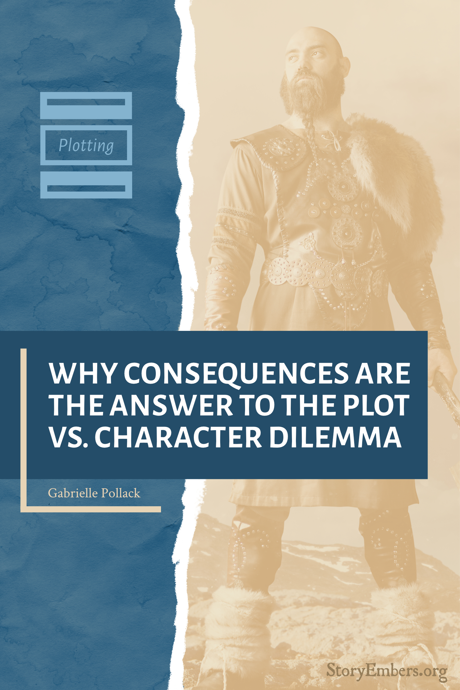 Plot Personality Problem Why Consequences Are the Answer to the Plot vs. Character Dilemma ...